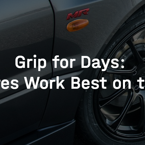 Grip for Days: What Tires Work Best on the Track