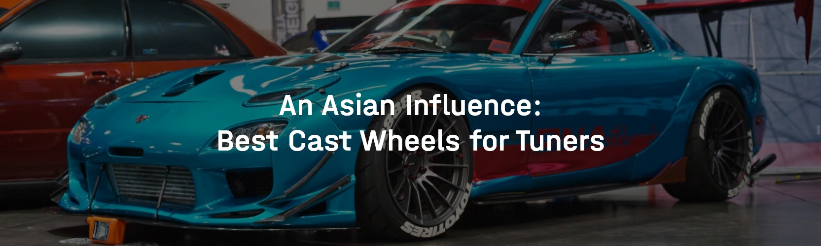 An Asian Influence: Best Cast Wheels for Tuners