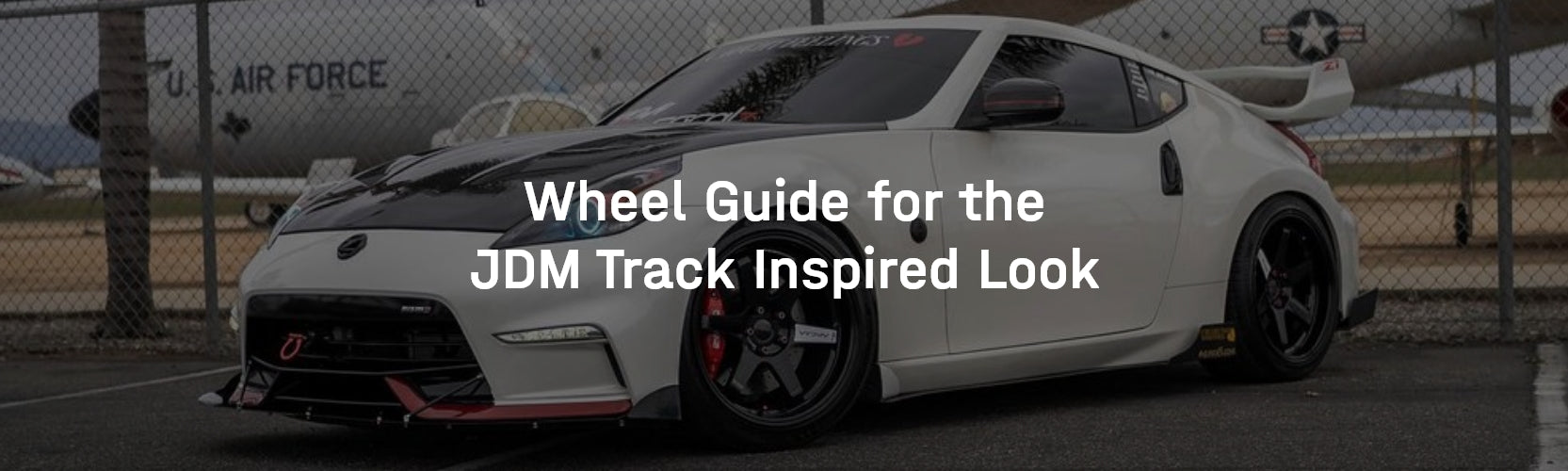 Wheel Guide for the JDM Track Inspired Look